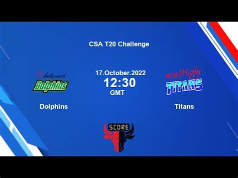 Dolphins vs Titans, 1st Match, CSA T20 Challenge 2022.